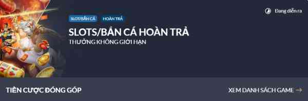 Hoàn trả slots/bắn cá M88